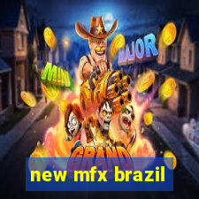 new mfx brazil